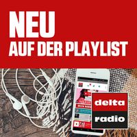 delta radio - Neu auf der Playlist